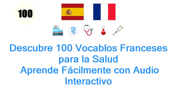 Descubre 100 Vocablos Franceses para la Salud: Aprende Fácilmente con Audio Interactivo